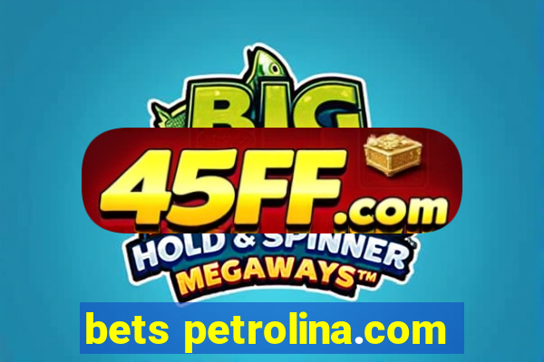 bets petrolina.com